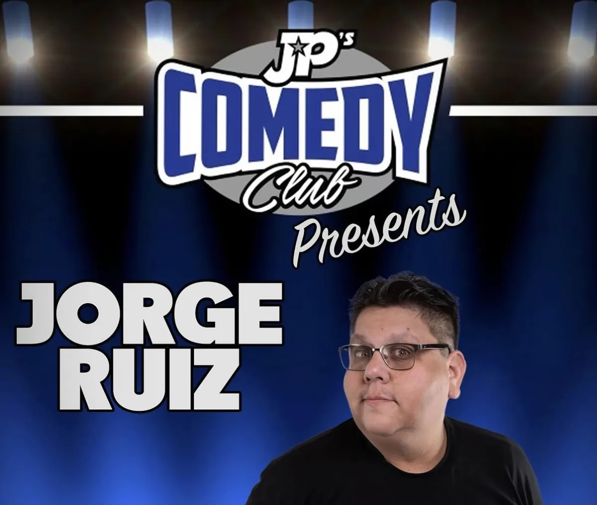 JPs Comedy Club presents- JORGE RUIZ!!!